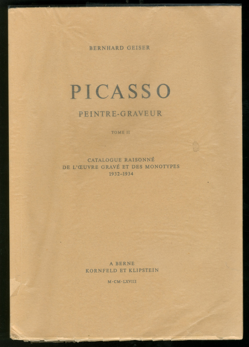 Picasso Peintre-Graveur (Catalogue Raisonne De L’Oevre Grave Et Des Monotypes 1932-1934) - A. Berne