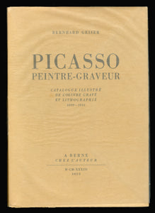 Picasso Peintre-Graveur Catalogue Illustre De L’Oevre Grave Et Lithographe – 1899-1931- A.Berne